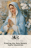 Mater Rosae - Praying The Holy Rosary Guide - Joyful Mysteries